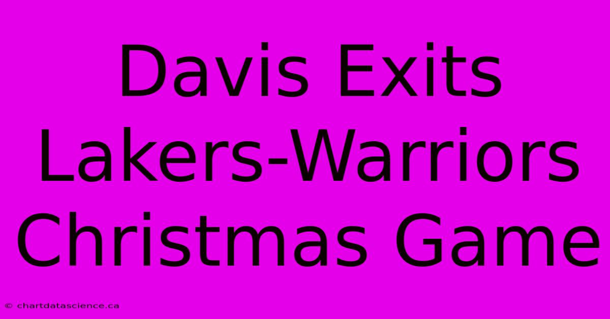 Davis Exits Lakers-Warriors Christmas Game