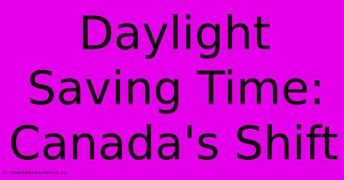 Daylight Saving Time: Canada's Shift