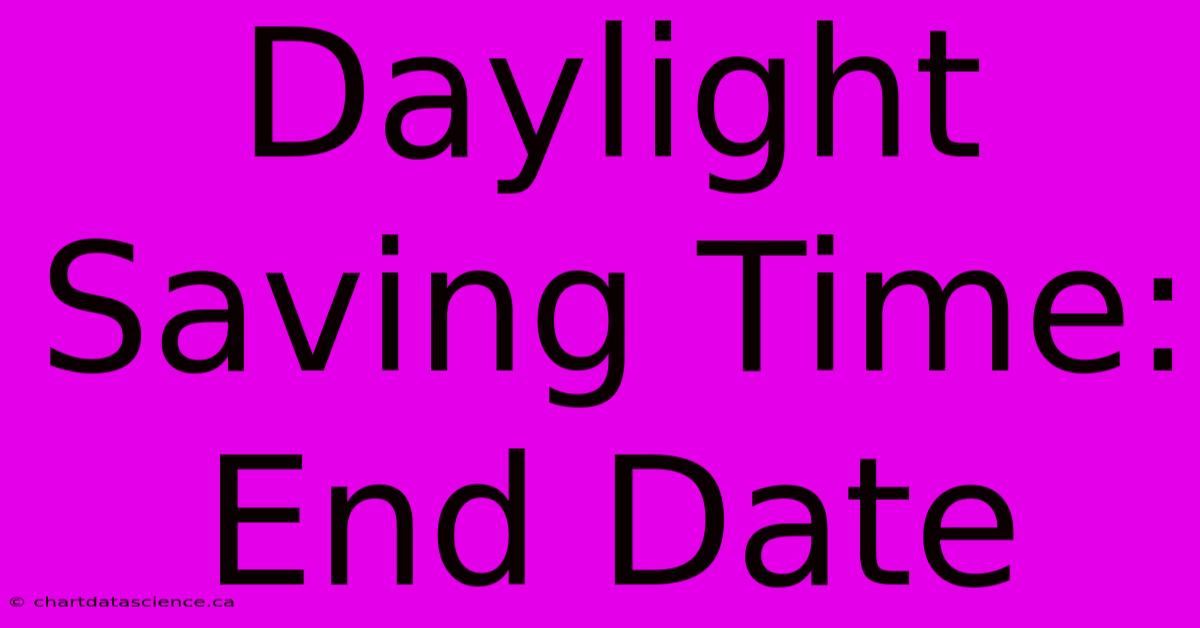 Daylight Saving Time: End Date 