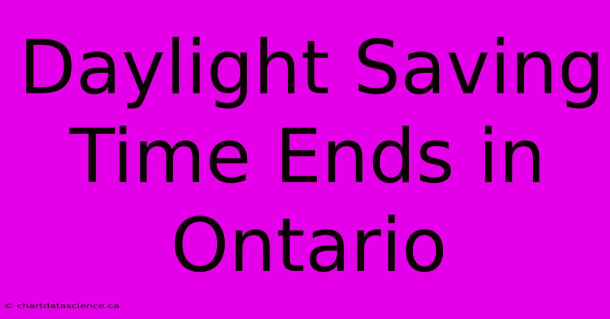 Daylight Saving Time Ends In Ontario