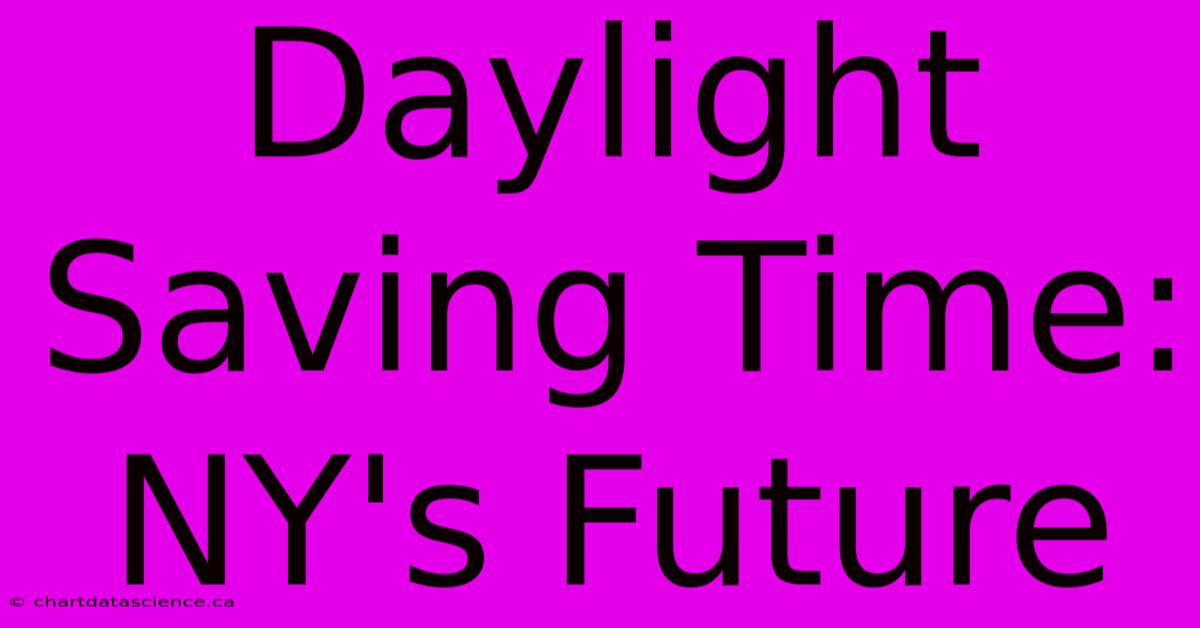 Daylight Saving Time: NY's Future 