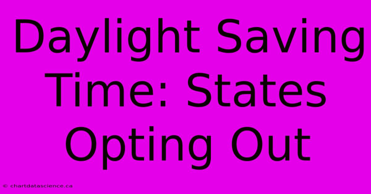 Daylight Saving Time: States Opting Out