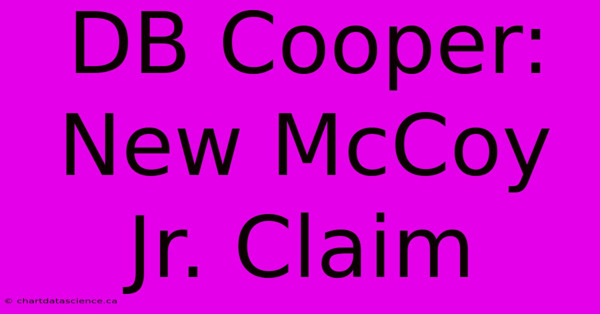 DB Cooper: New McCoy Jr. Claim