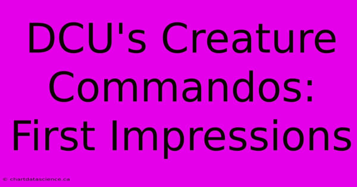 DCU's Creature Commandos: First Impressions