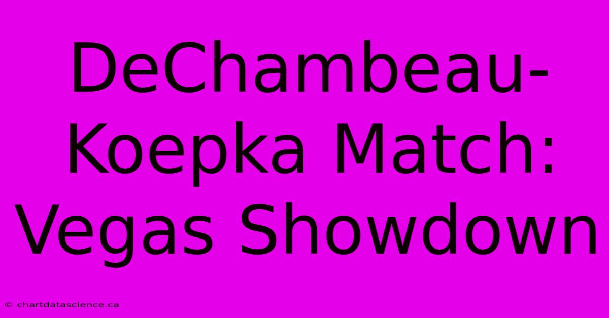 DeChambeau-Koepka Match: Vegas Showdown