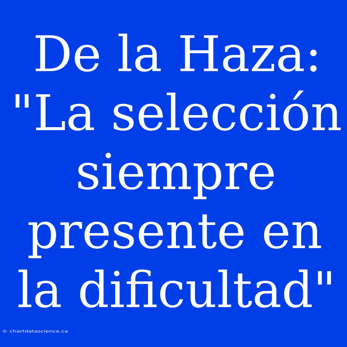 De La Haza: 