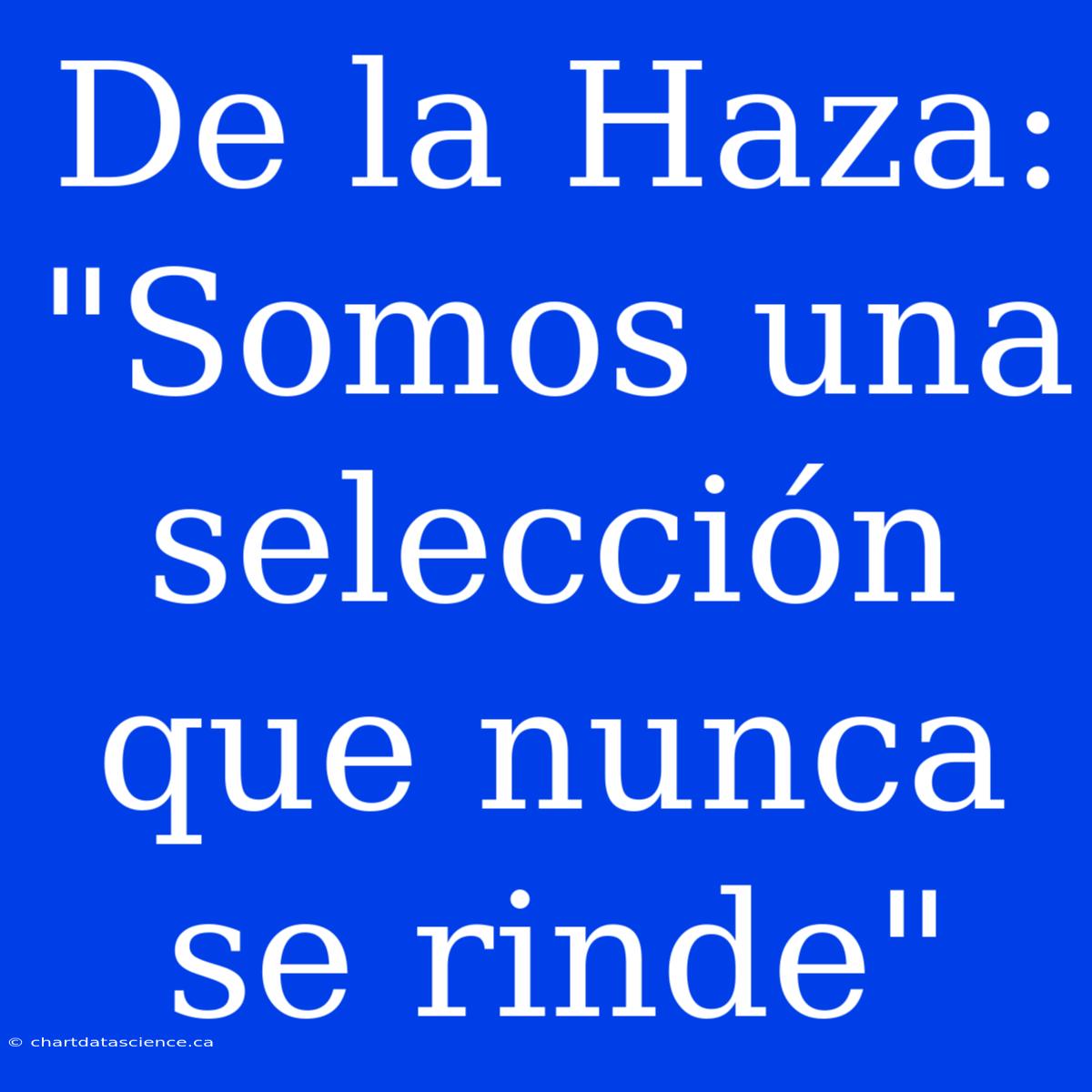 De La Haza: 