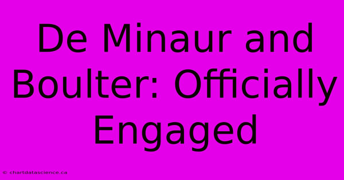 De Minaur And Boulter: Officially Engaged