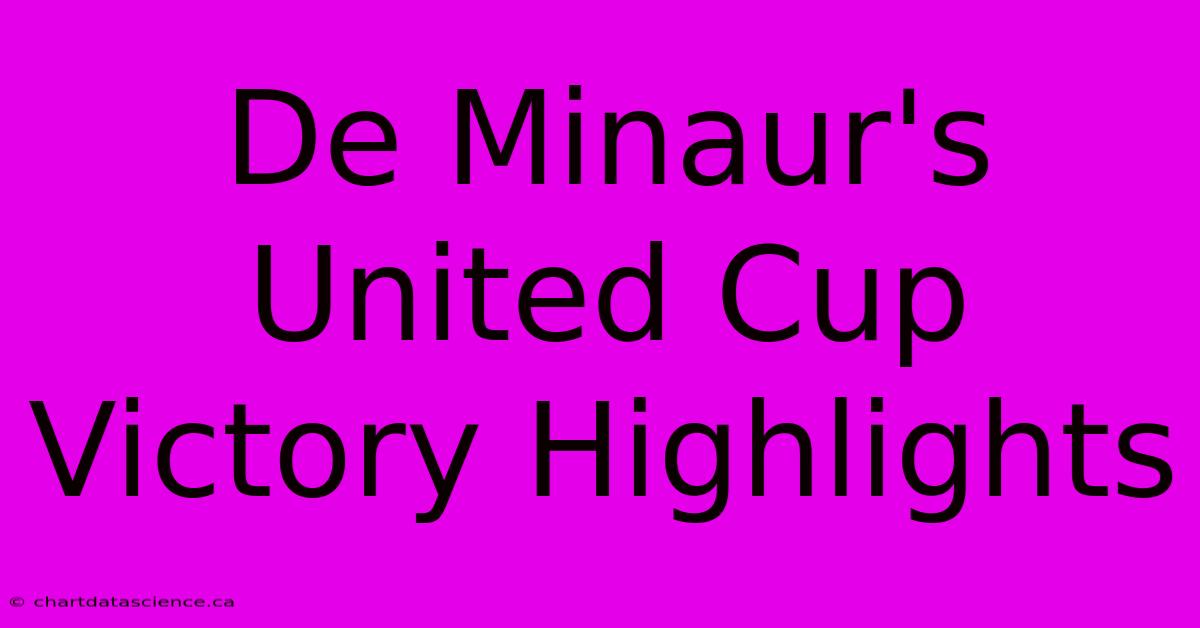 De Minaur's United Cup Victory Highlights