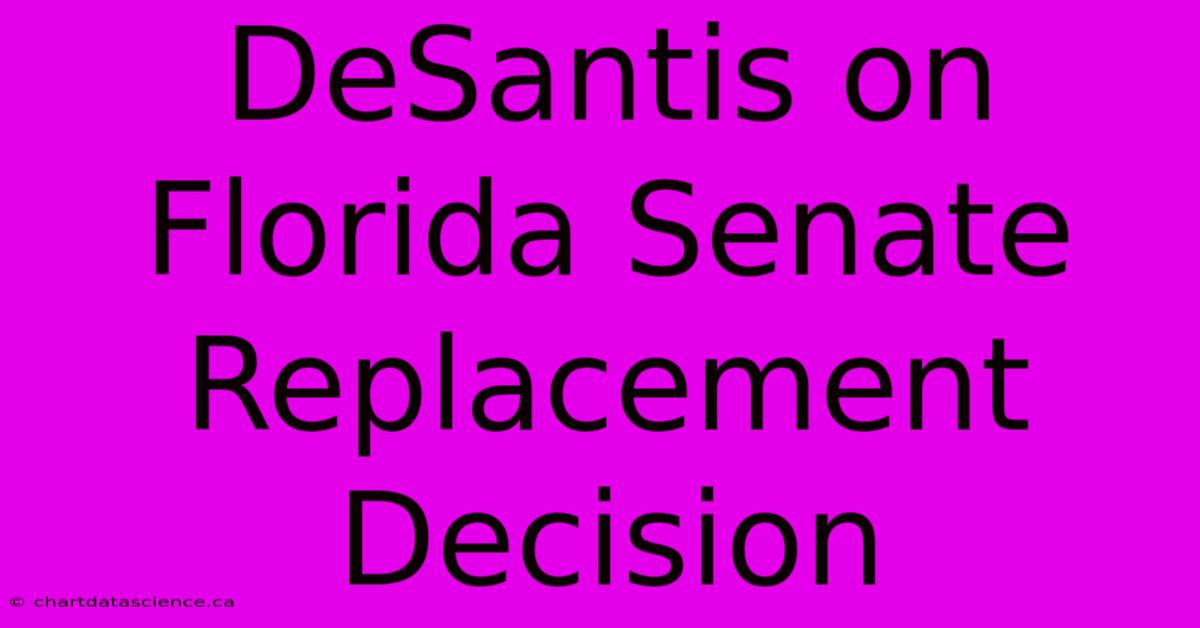 DeSantis On Florida Senate Replacement Decision