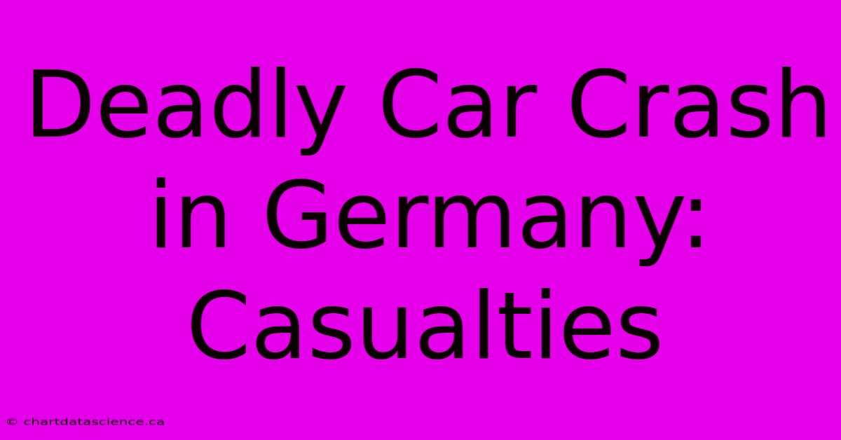 Deadly Car Crash In Germany: Casualties