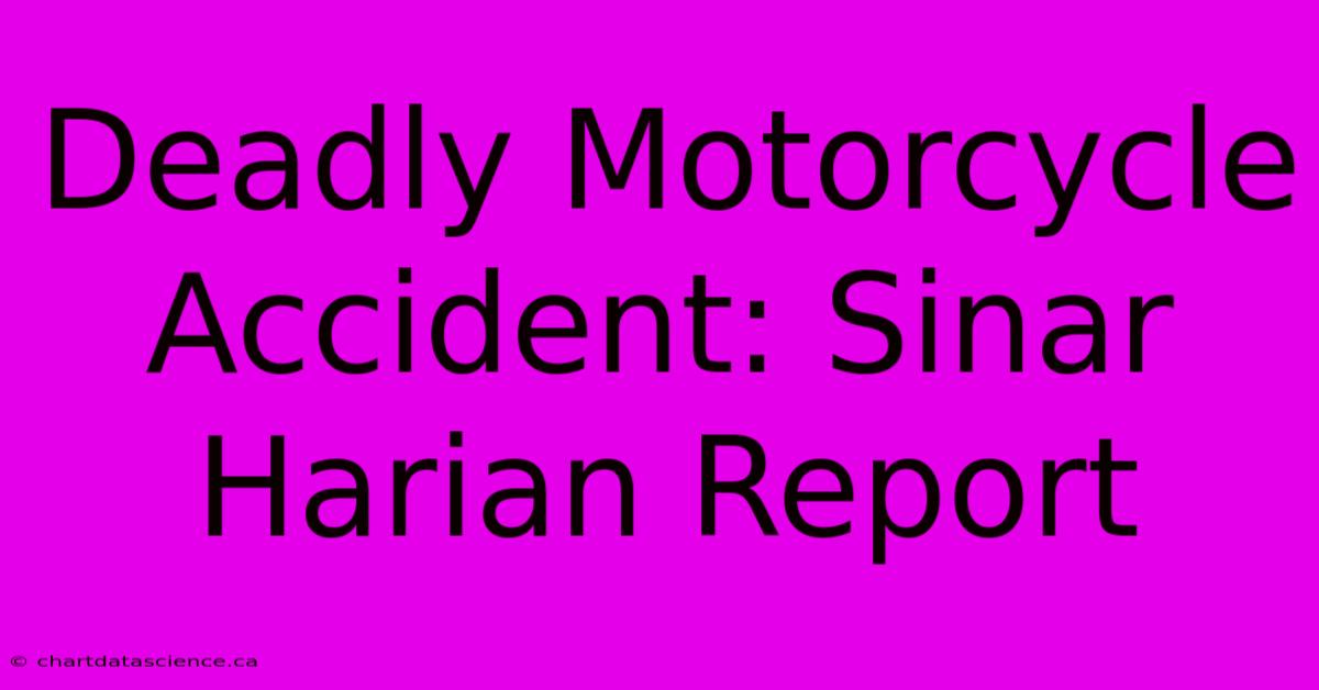 Deadly Motorcycle Accident: Sinar Harian Report