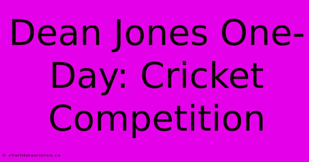 Dean Jones One-Day: Cricket Competition