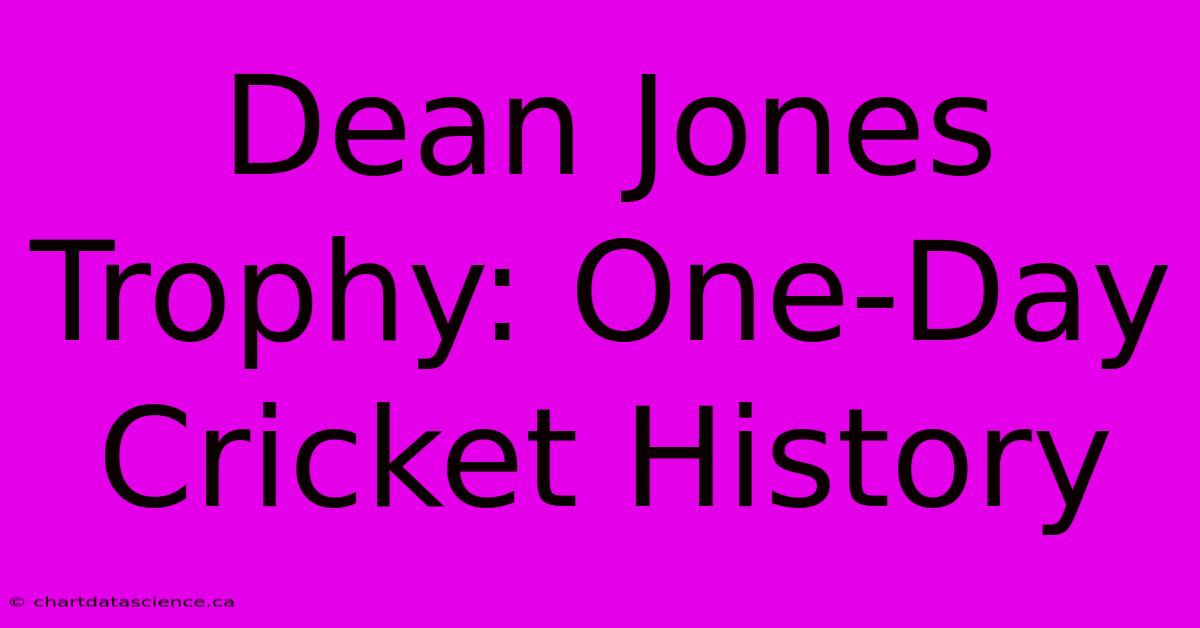 Dean Jones Trophy: One-Day Cricket History