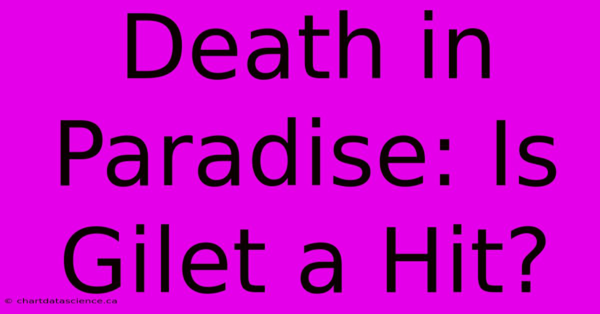 Death In Paradise: Is Gilet A Hit?