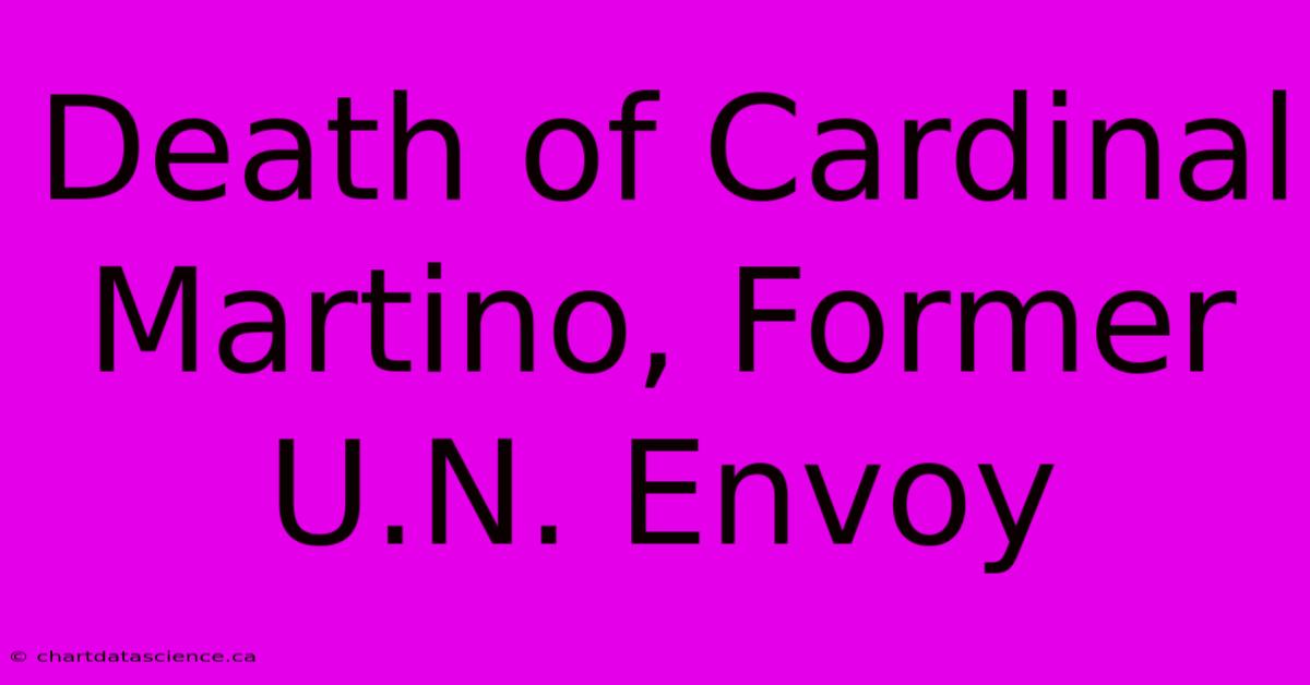 Death Of Cardinal Martino, Former U.N. Envoy