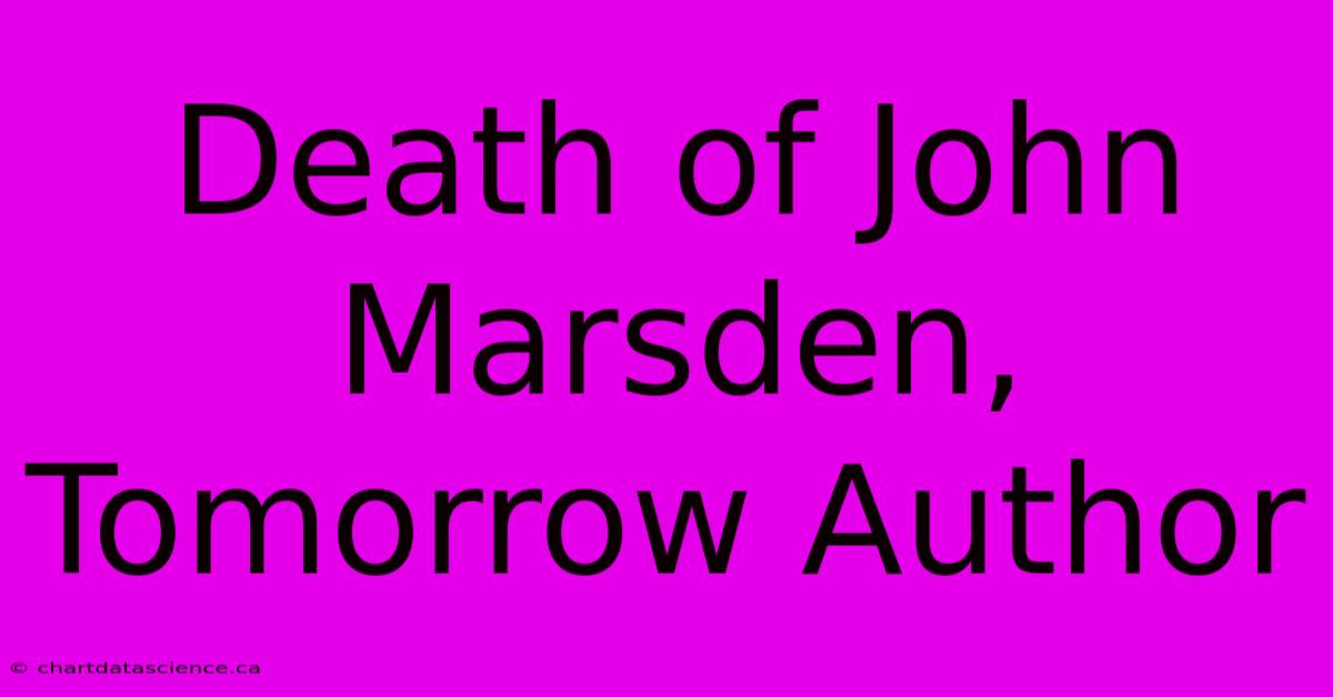 Death Of John Marsden, Tomorrow Author