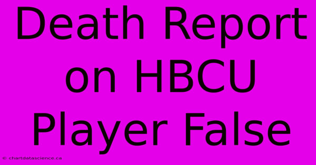 Death Report On HBCU Player False