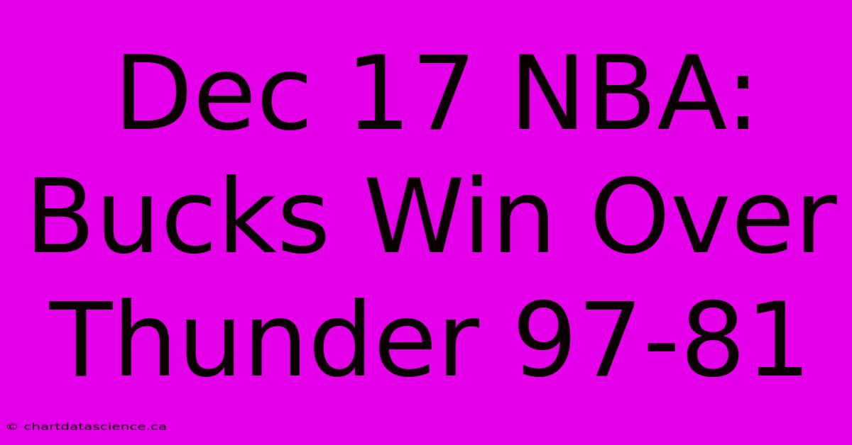 Dec 17 NBA: Bucks Win Over Thunder 97-81