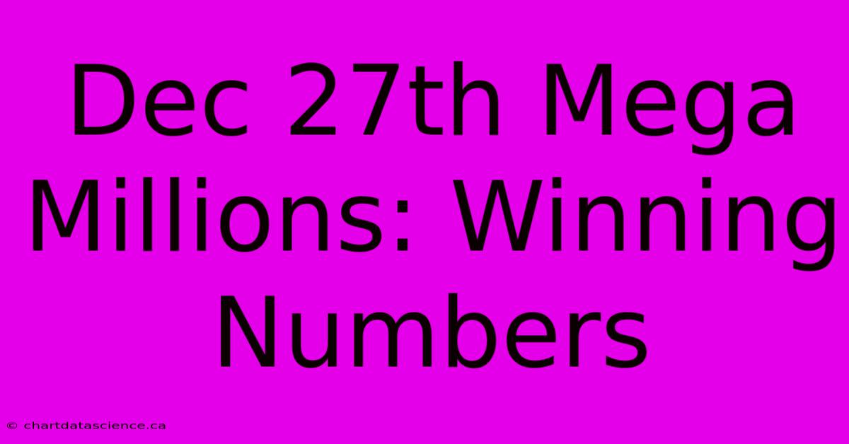 Dec 27th Mega Millions: Winning Numbers