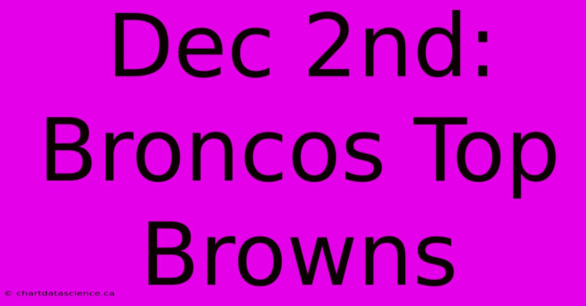 Dec 2nd: Broncos Top Browns