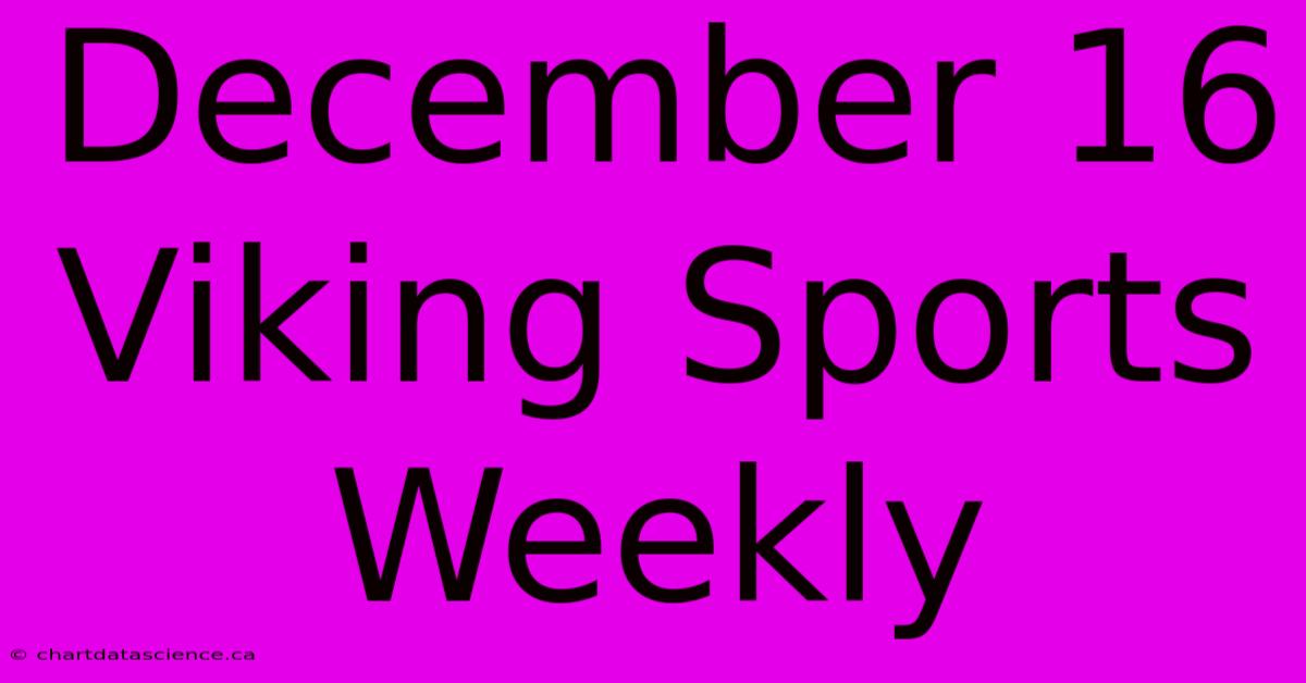 December 16 Viking Sports Weekly