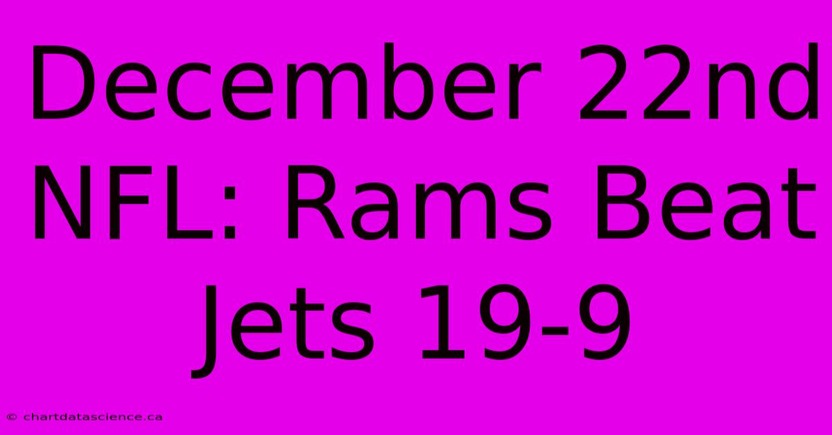 December 22nd NFL: Rams Beat Jets 19-9