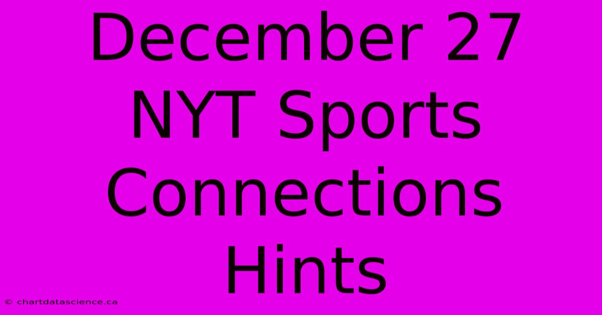 December 27 NYT Sports Connections Hints