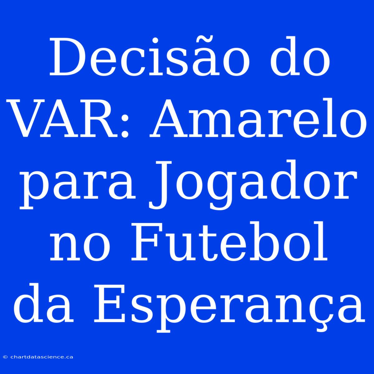 Decisão Do VAR: Amarelo Para Jogador No Futebol Da Esperança