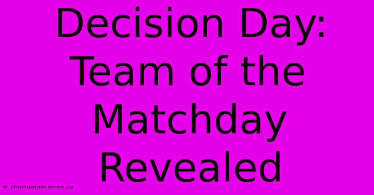 Decision Day: Team Of The Matchday Revealed