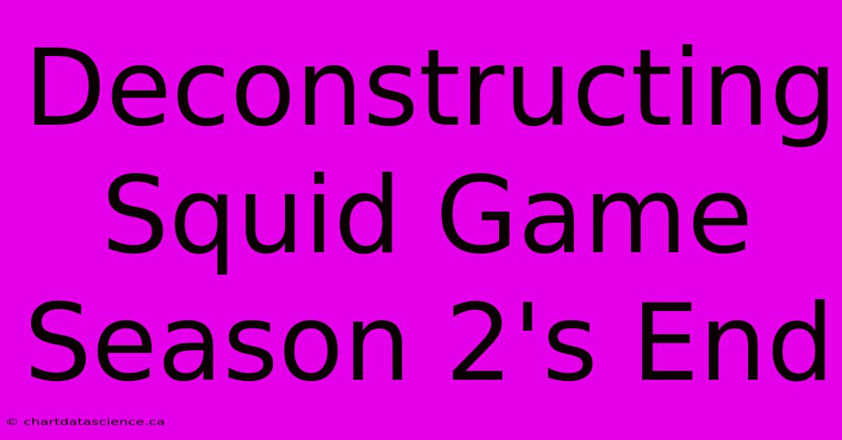 Deconstructing Squid Game Season 2's End