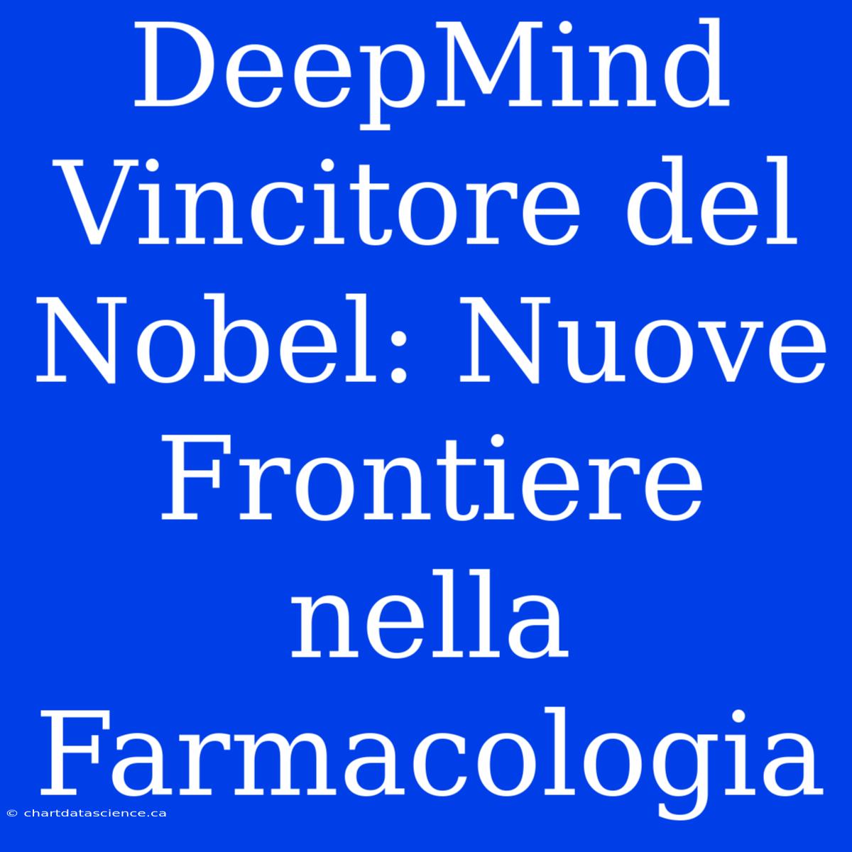 DeepMind Vincitore Del Nobel: Nuove Frontiere Nella Farmacologia