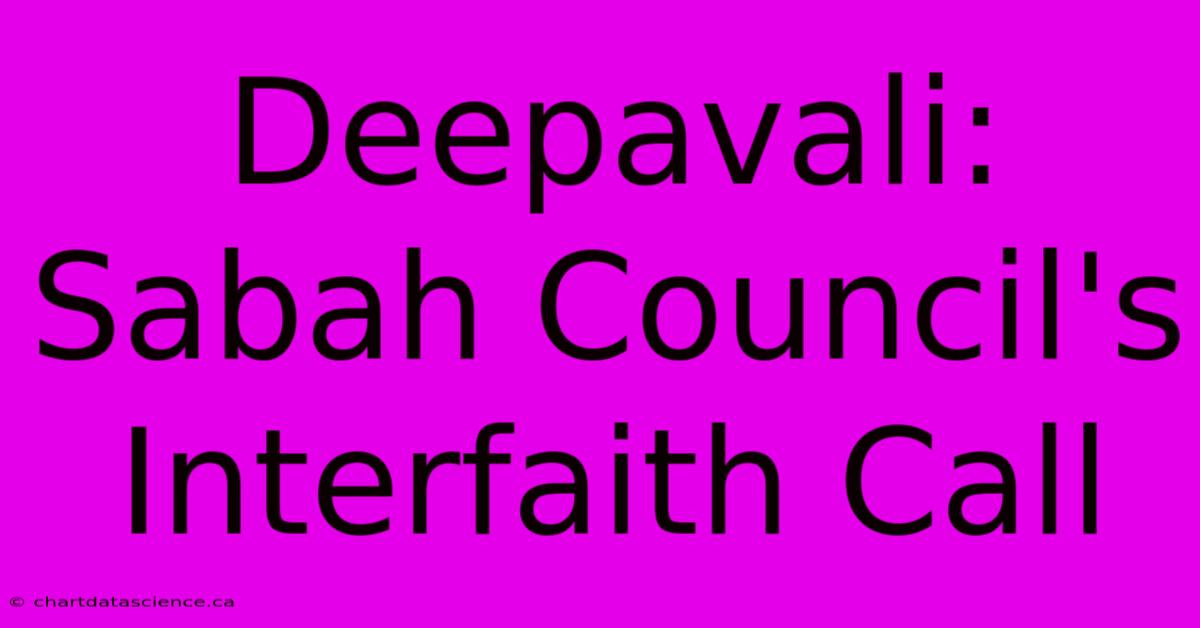 Deepavali: Sabah Council's Interfaith Call 