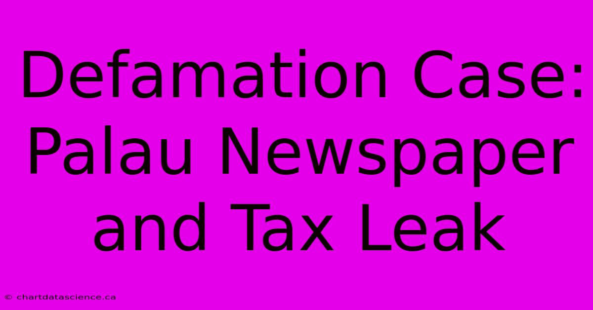 Defamation Case: Palau Newspaper And Tax Leak