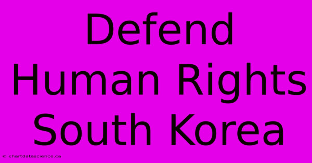 Defend Human Rights South Korea