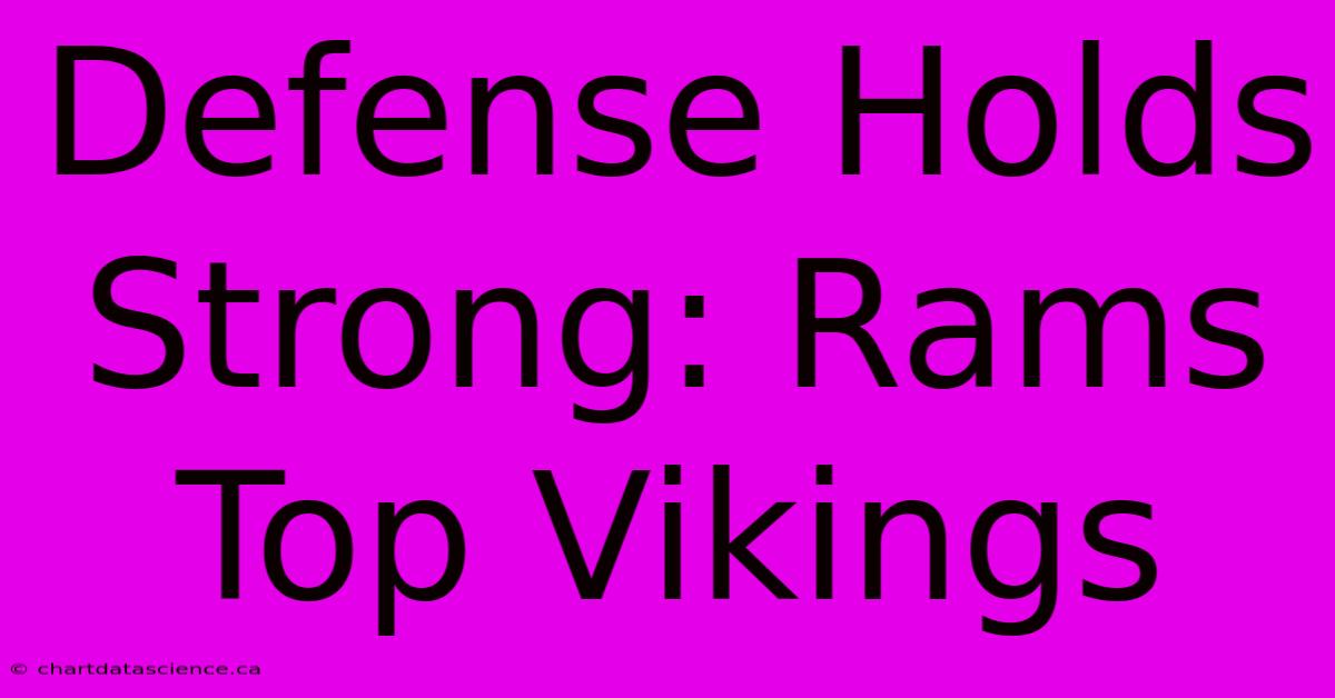 Defense Holds Strong: Rams Top Vikings