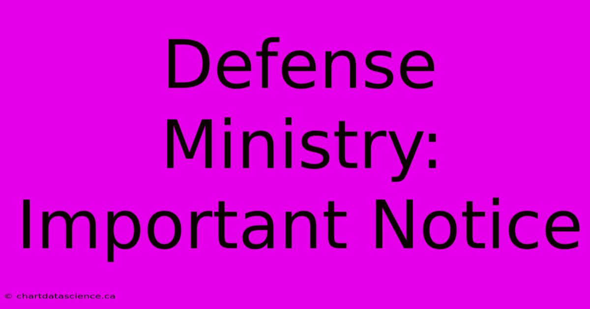 Defense Ministry: Important Notice