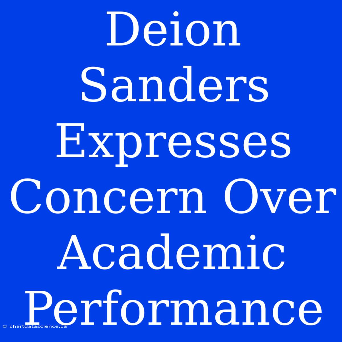 Deion Sanders Expresses Concern Over Academic Performance