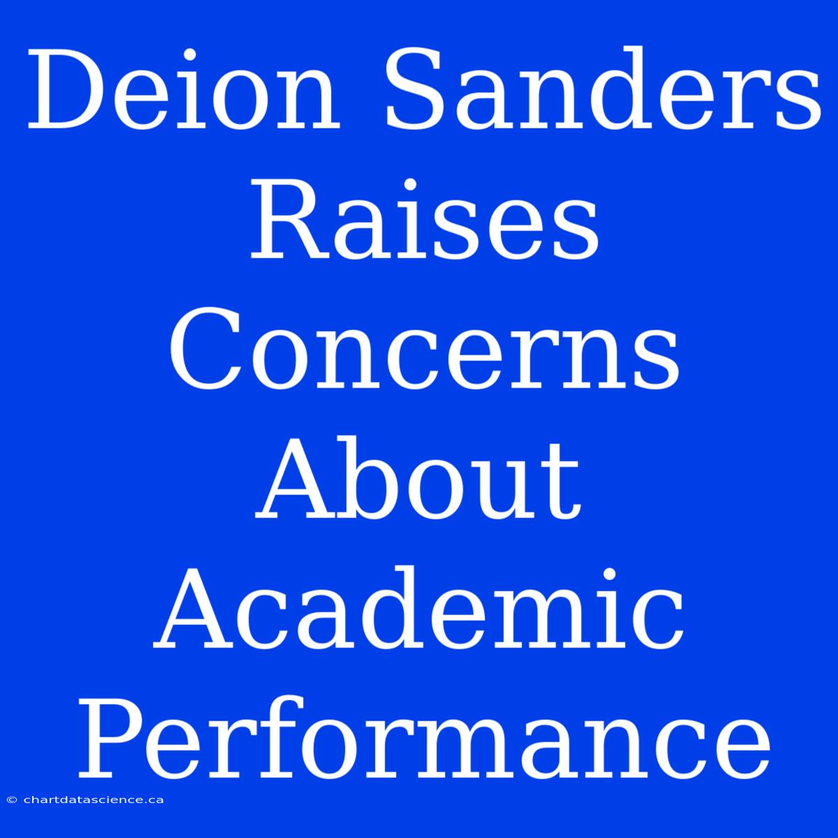 Deion Sanders Raises Concerns About Academic Performance