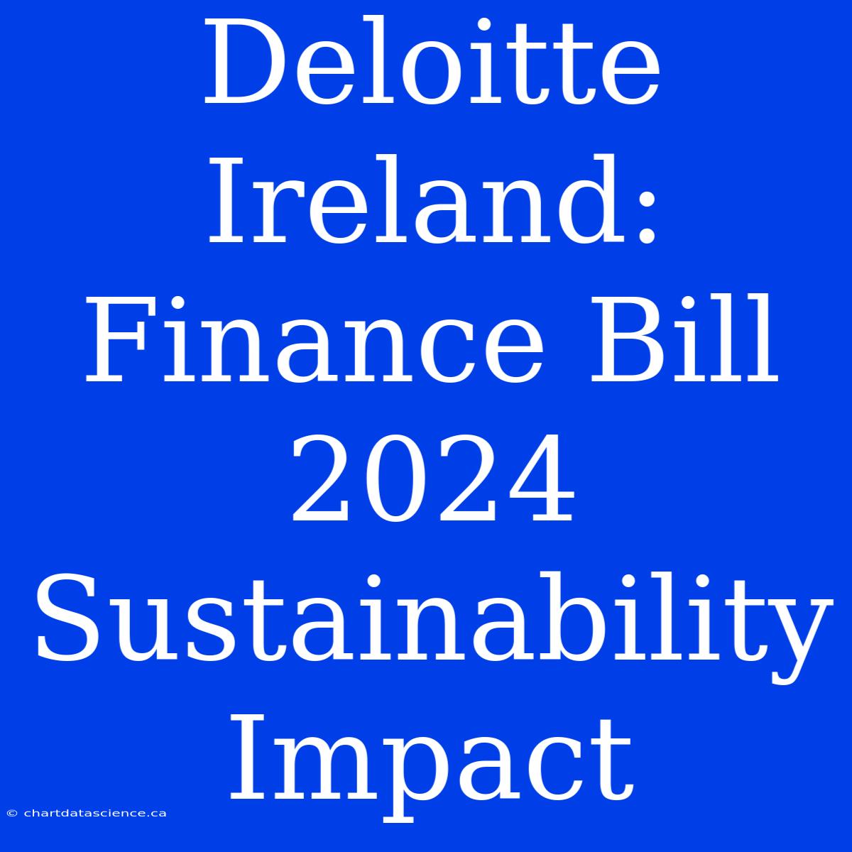 Deloitte Ireland:  Finance Bill 2024 Sustainability Impact