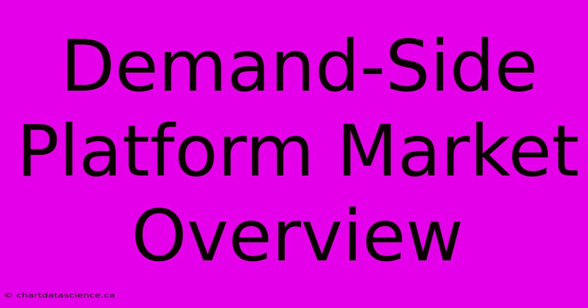 Demand-Side Platform Market Overview