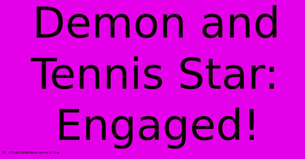 Demon And Tennis Star: Engaged!