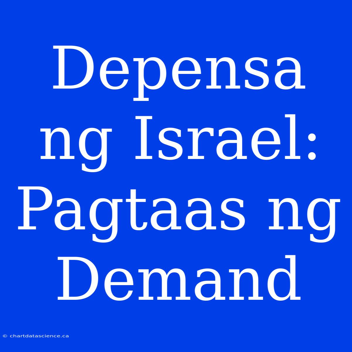 Depensa Ng Israel: Pagtaas Ng Demand