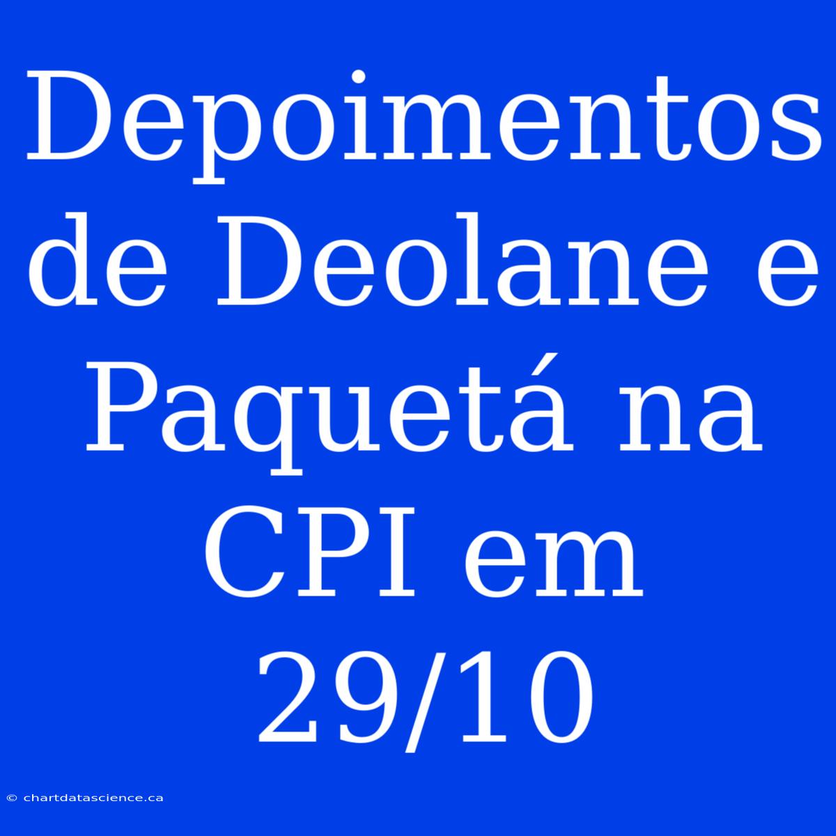 Depoimentos De Deolane E Paquetá Na CPI Em 29/10