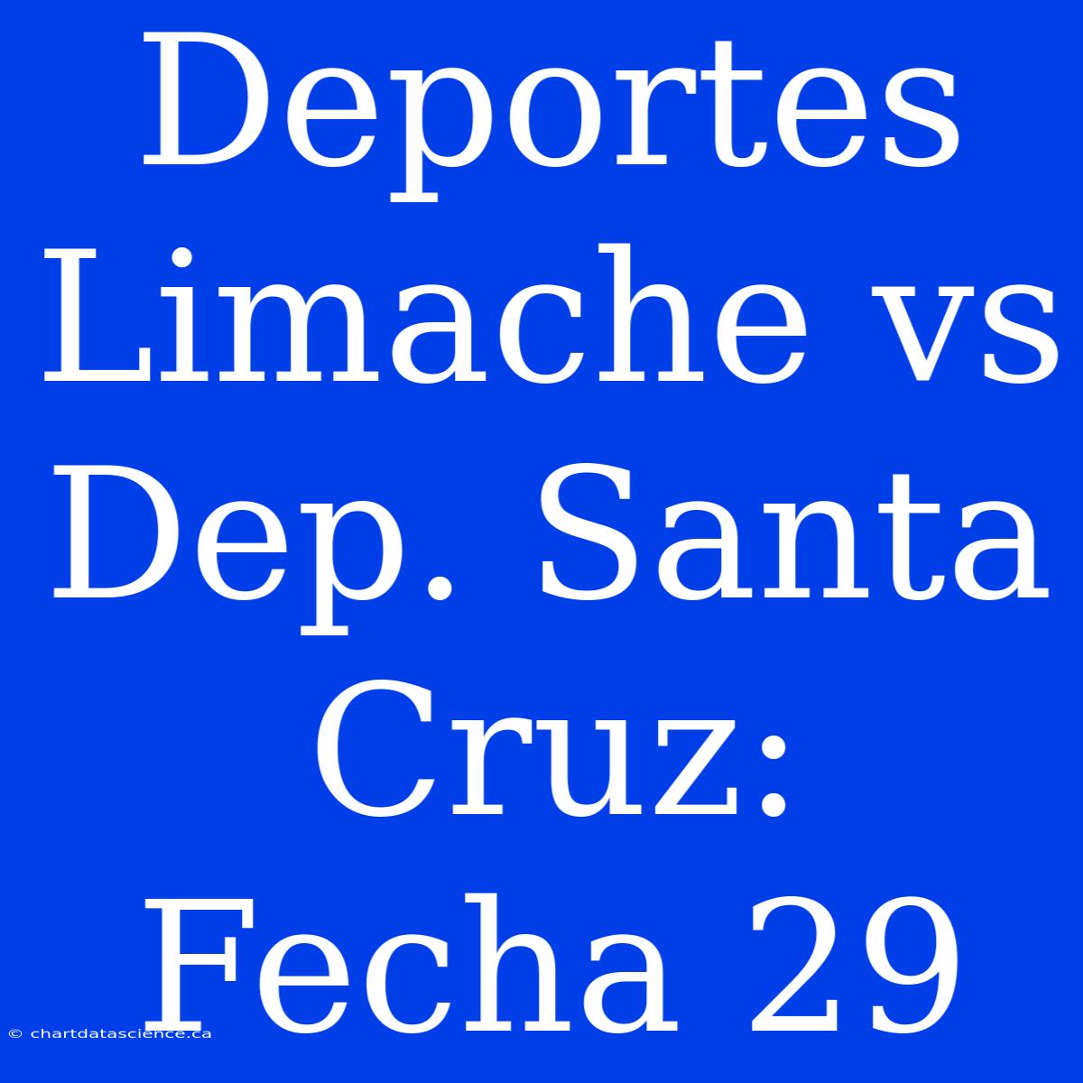 Deportes Limache Vs Dep. Santa Cruz: Fecha 29