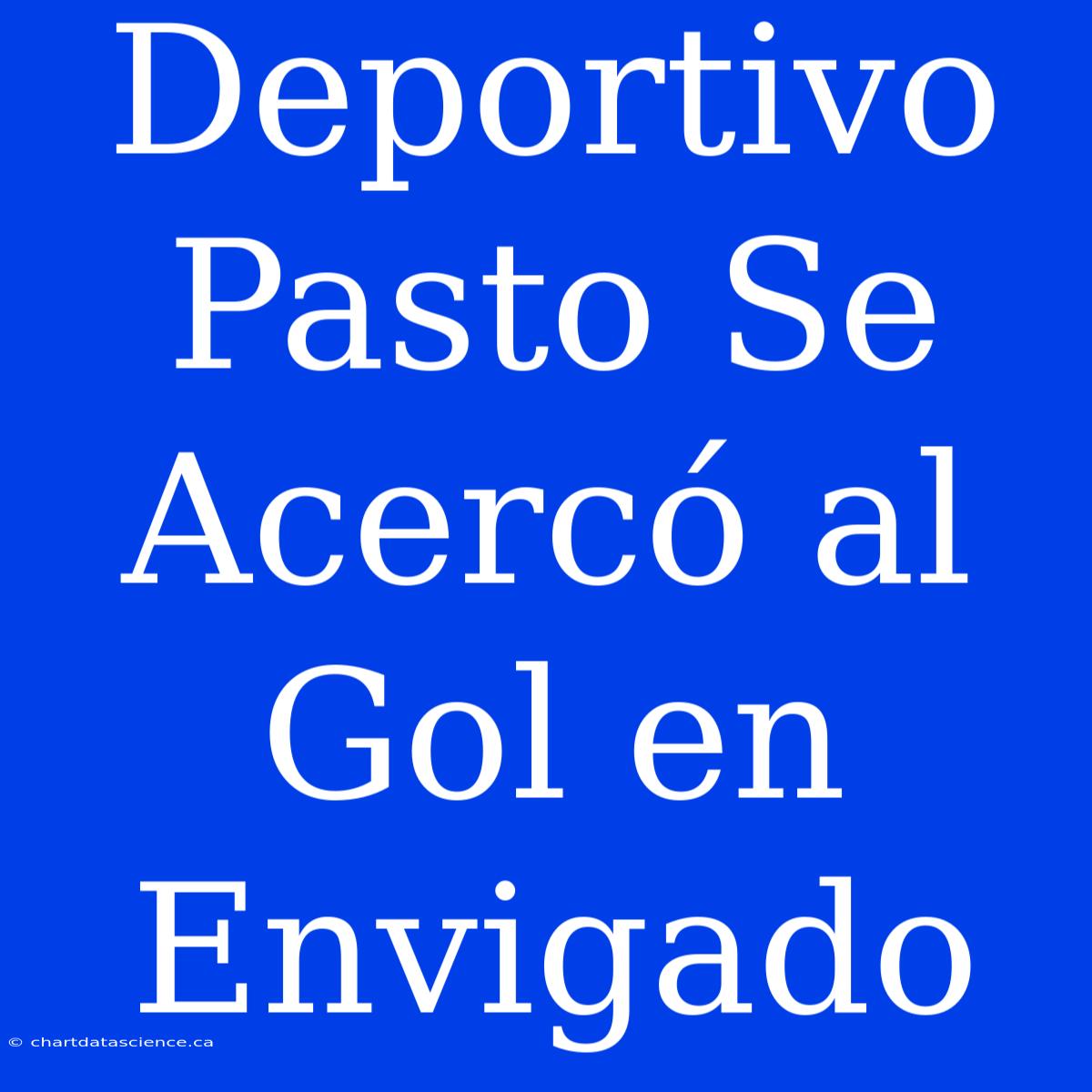 Deportivo Pasto Se Acercó Al Gol En Envigado