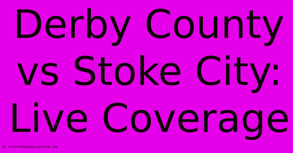 Derby County Vs Stoke City: Live Coverage 