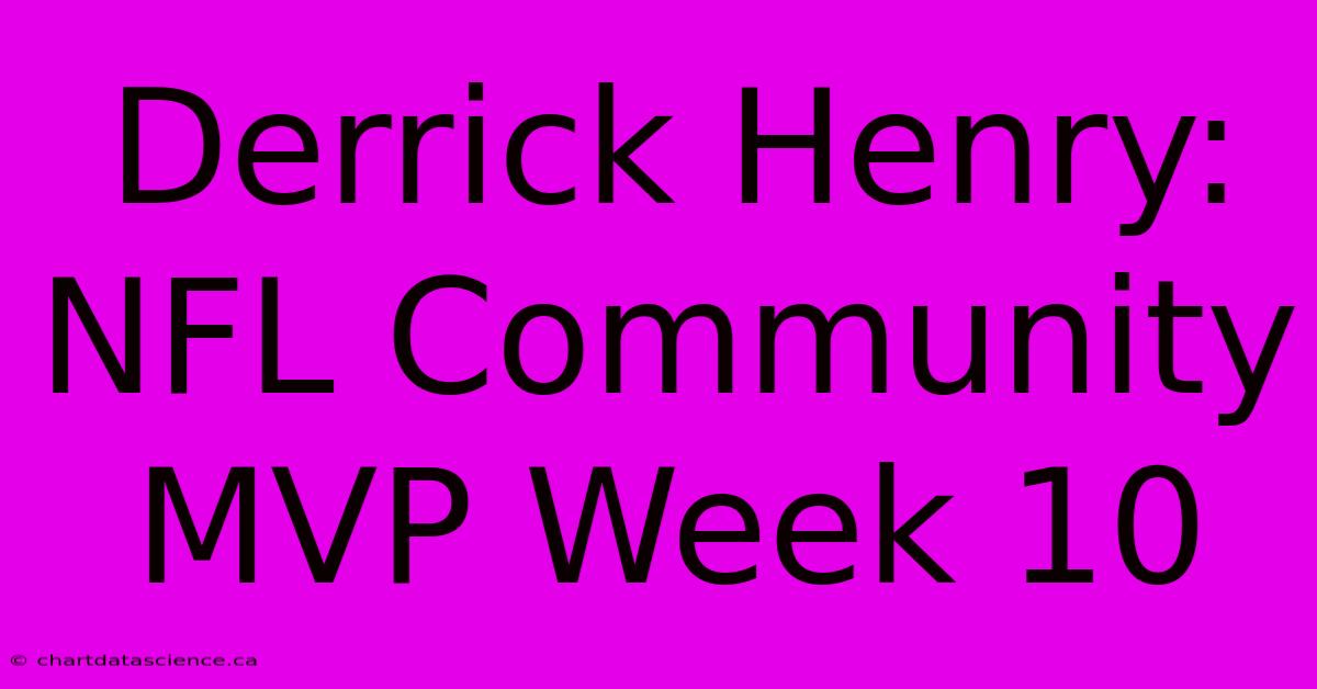 Derrick Henry: NFL Community MVP Week 10