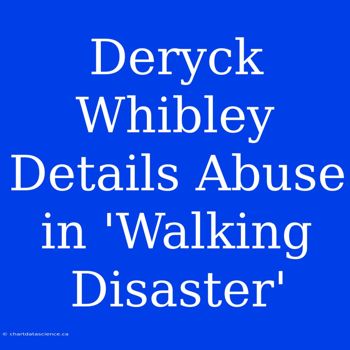 Deryck Whibley Details Abuse In 'Walking Disaster'