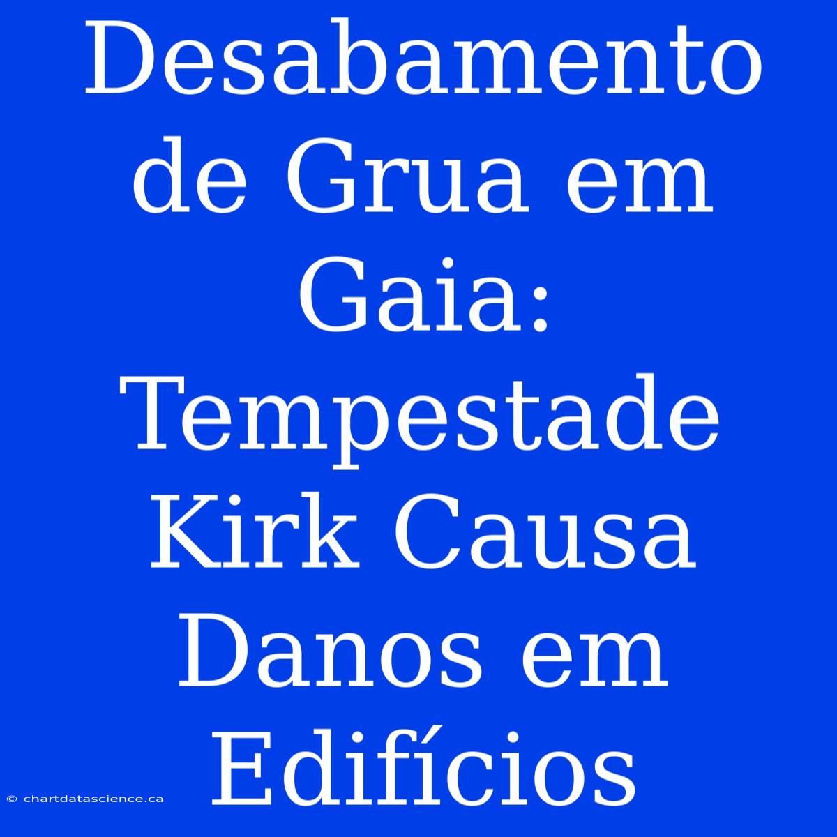 Desabamento De Grua Em Gaia: Tempestade Kirk Causa Danos Em Edifícios